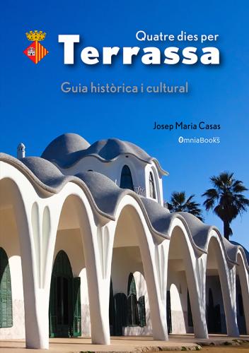 Cubierta para Quatre dies per Terrassa. Guia històrica i cultural