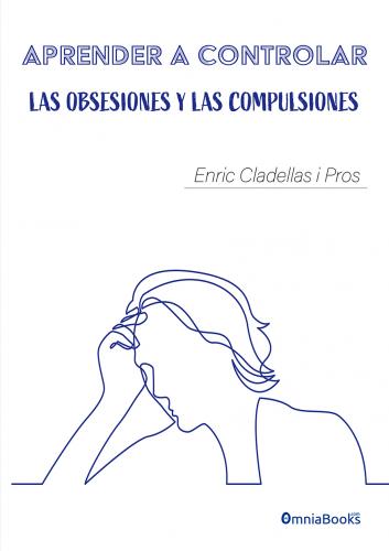 Cubierta para Aprender a controlar las obsesiones y las compulsiones