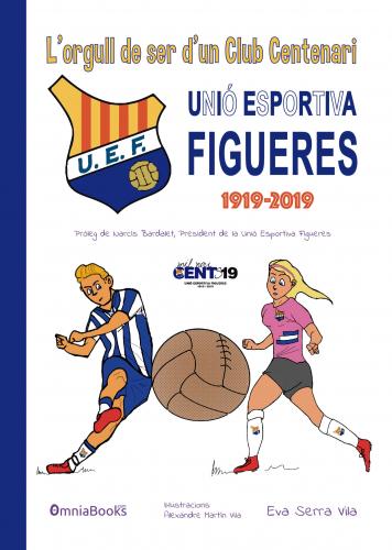 Portada de L'orgull de ser d'un club centenari. Unió Esportiva Figueres (1919-2019)
