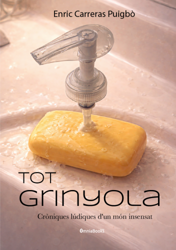 Portada de Tot grinyola. Cròniques lúdiques d'un món insensat